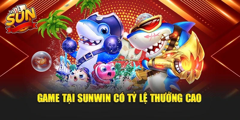 Game tại Sunwin có tỷ lệ thưởng cao
