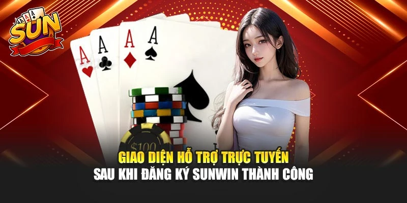 Giao diện hỗ trợ trực tuyến sau khi đăng ký Sunwin thành công