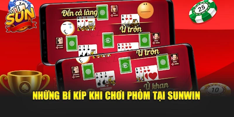 Những bí kíp khi chơi phỏm tại Sunwin