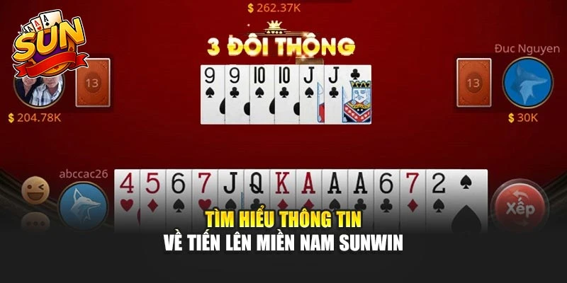Tìm hiểu thông tin về tiến lên miền Nam Sunwin